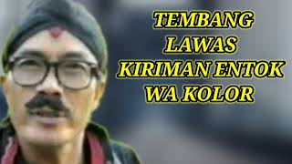 Download lagu TEMBANG LAWAS KIRIMAN ENTOK WA KOLOR mp3