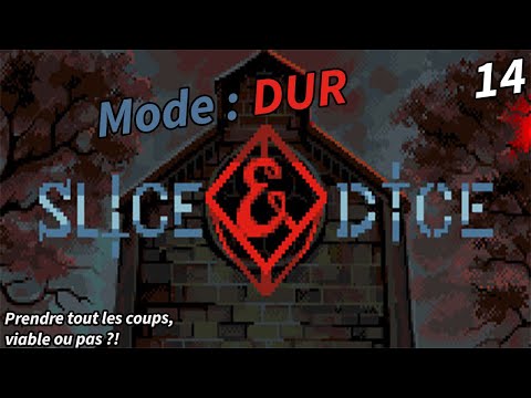 Prendre tout les coups pour gagner, est-ce que c'est viable ? | Slice & Dice | 14