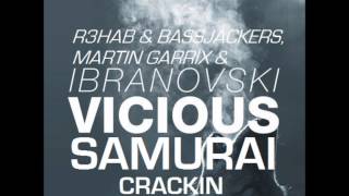 R3hab &amp; Bassjackers, Martin Garrix &amp; Ibranovski- Vicious Samurai Crackin (Oscarr Blanc Edit)