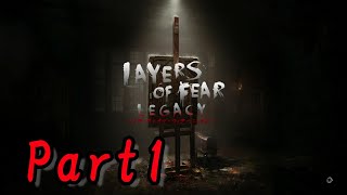 【とある屋敷を彷徨いながら】Layers of Fear: Legacy 実況プレイ Part1
