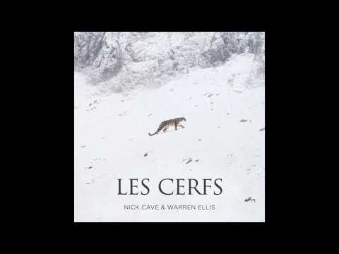 Nick Cave & Warren Ellis - Les Cerfs (La Panthère des Neiges)