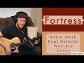 Fortress // Robin Mark & Paul Baloche // Worship Cover