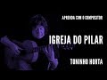 Igreja do Pilar || Aprenda com o compositor || Toninho Horta