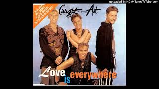 Caught in the Act - Love Is Everywhere (12&quot; Version)