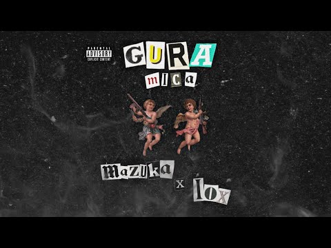 Mazuka x iox  - Gura Mică