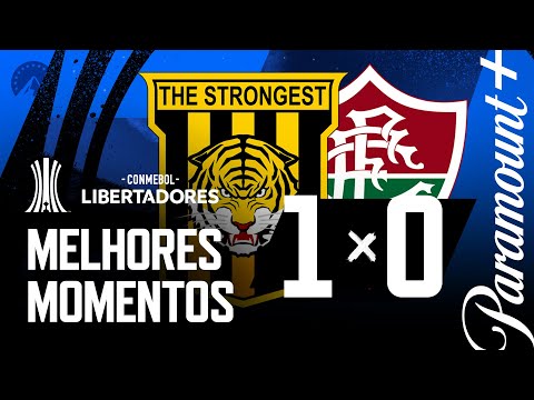 THE STRONGEST 1 x 0 FLUMINENSE - MELHORES MOMENTOS | CONMEBOL LIBERTADORES 2023