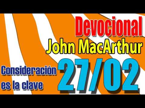 Devocional John MacArthur 27/02 - Consideración es la clave