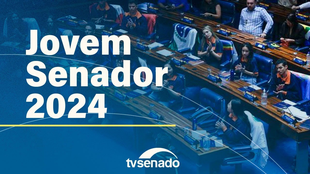 Programa Jovem Senador e Jovem Senadora 2024 – 5/8/24