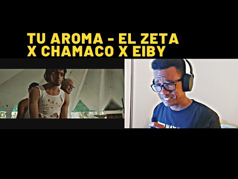 TU AROMA - El Zeta x Chamaco x Eiby ( REACCION)