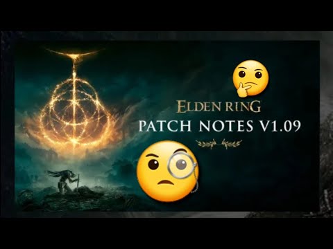 Reviewing Patch Notes 1.09 🧐 | Elden Ring