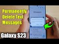 Galaxy S23 S How To Permanently Delete Text Messages