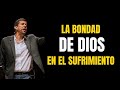 La Bondad de Dios en el Sufrimiento - Joselo Mercado
