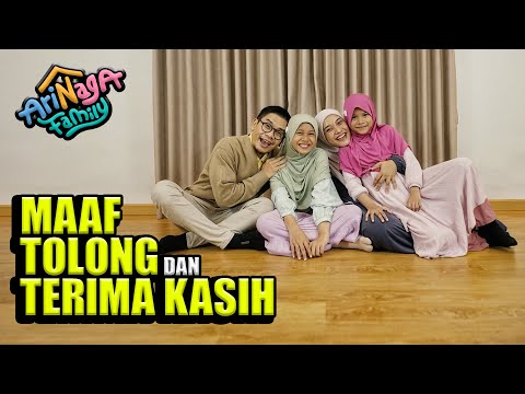 Maaf, Tolong Dan Terima Kasih #laguarinagafamily #arinagafamily