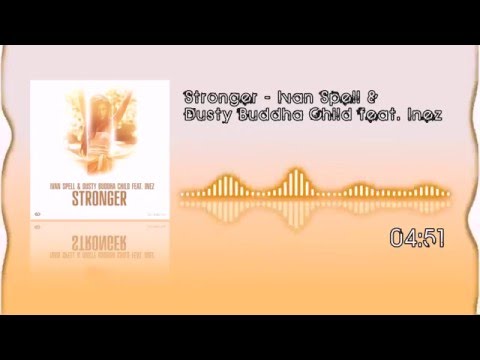 Stronger - Ivan Spell & Dusty Buddha Child feat. Inez
