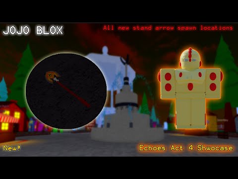 Jojo Blox - All new stand arrow spawn locations Echoes Act 4 Showcase