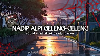 Download lagu VIRAL TIKTOK? - NADIP ALPI GELENG-GELENG X GANI GANI OLD mp3