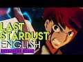 "Last Stardust" - Fate/Stay Night: Unlimited Blade Works  (English Cover by Sapphire)