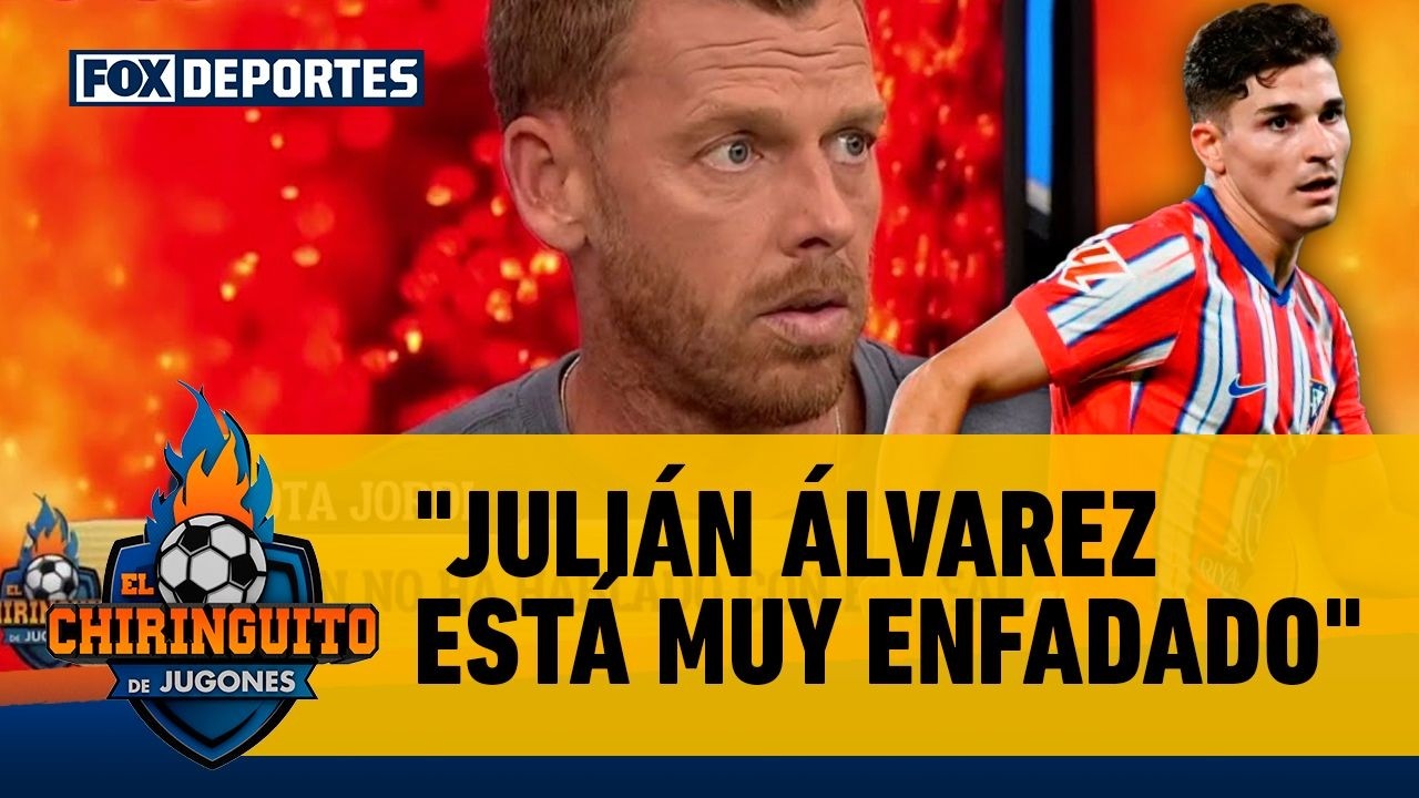 😳🤔 "JULIÁN ÁLVAREZ ESTÁ MUY ENFADADO", dice Jota Jordi sobre el argentino | El Chiringuito