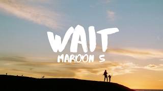 Video thumbnail of "Maroon 5 - Wait (Lyrics)"