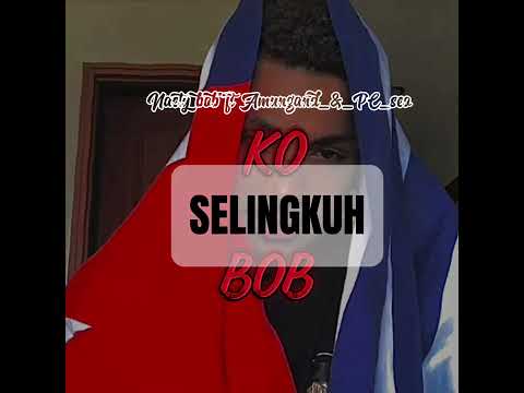 KO SELINGKUH BOB_--_NAETY BOB_--_FT AMUNGAND_&_PC_SEO