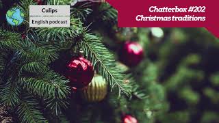Chatterbox #202 - Christmas traditions