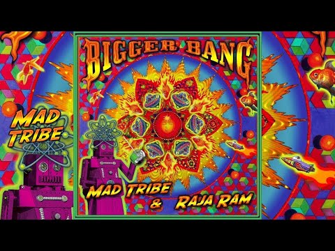 Mad Tribe & Raja Ram - Bigger Bang