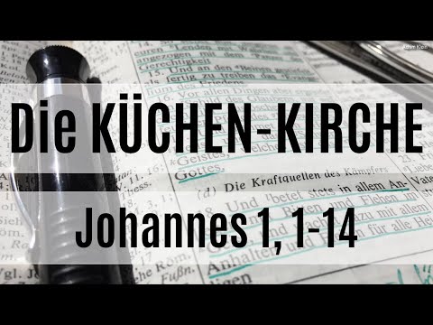 Die KÜCHEN-KIRCHE: Johannes 1, 1-14