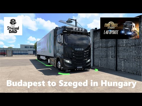 ETS2 1.48.5 | Budapest to Szeged in Hungary | Euro Truck Simulator 2