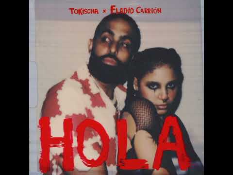 Eladio Carrión, Tokischa - Hola (audio)