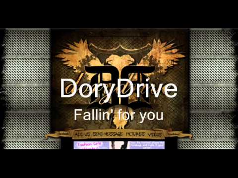 DoryDrive   Fallin' for you