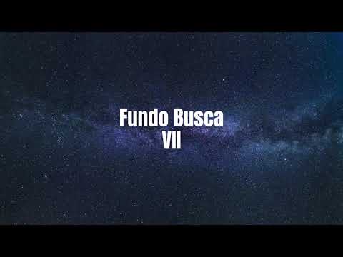 Fundo Busca VII - Fondo Búsqueda VII