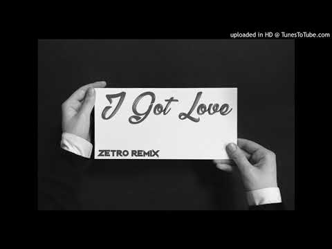 I Got Love (Zetro Remix)