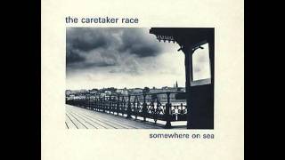 The Caretaker Race - All Love Offers - Somewhere On Sea