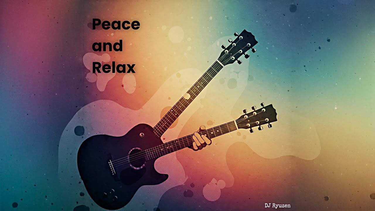 Peace and Relax - DJ Ryuzen