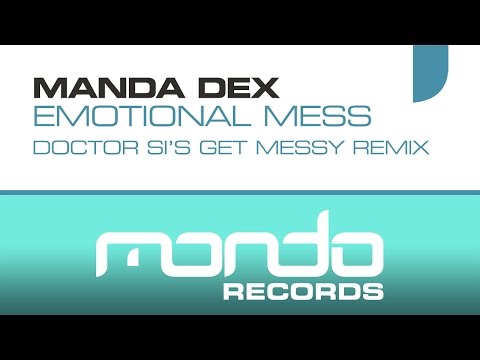Manda Dex - Emotional Mess (Doctor Si's Get Messy Remix) [Mondo Records]