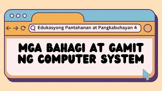 EPP 4 (ICT): Mga Bahagi at Gamit ng Computer System