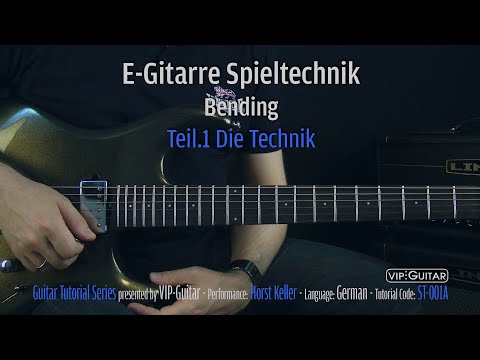 E-Gitarre Spieltechnik: "Bending" Teil.1, die Technik