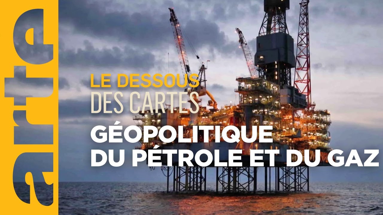 Gaz-pétrole : le nerf de la guerre ? - Le dessous des cartes | ARTE