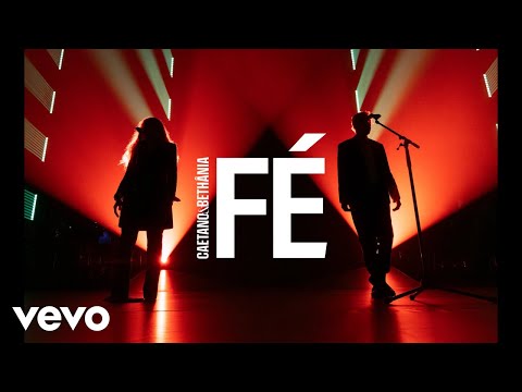 Caetano Veloso, Maria Bethânia - Fé (Ao Vivo)