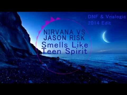 Nirvana Vs Jason Risk - Smells Like Teen Spirit (DNF & Vnalogic 2014 Edit) *FREE DL*