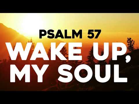 Wake Up, My Soul (Christian Song) - Psalm 57 | Songs From The Psalms
