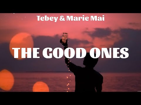 Tebey & Marie Mai - The Good Ones (Lyrics) Maren Morris, Brad Paisley, Brandon Ratcliff