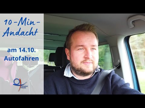 10-Min-Andacht 14.10. Autofahren