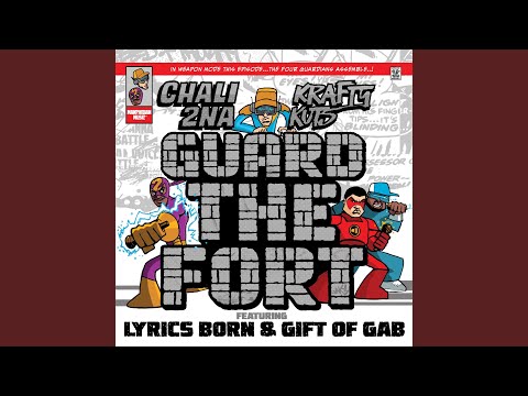 Chali 2na Krafty Kuts Guard The Fort Feat Lyrics Born Gift Of The Gab Radio Edit