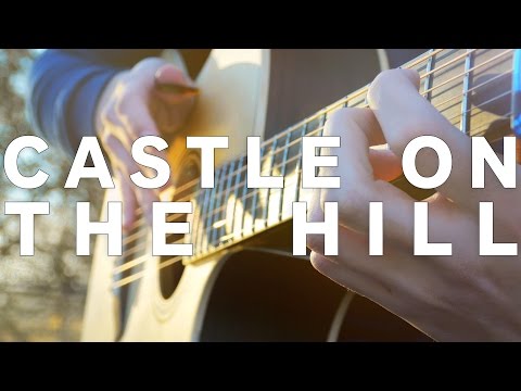 Castle on the Hill - Ed Sheeran - Fingerstyle Guitar Cover