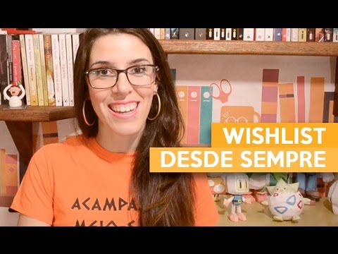 WISHLIST DESDE SEMPRE | Admirável Leitor