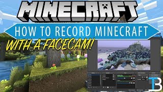 How To Record Minecraft with a Facecam