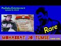 Mohabbat Jo Tumse Hui Hai Kumar Sanu Heart Touching Song Rare Song Paulbabu Entertainment