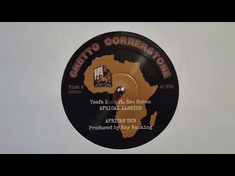 Tesfa Zion ft. Ras Ruben - African Warrior / African Dub prod. by Ray Ranking - Ghetto Corner Stone