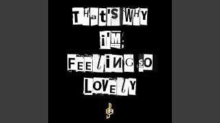 That's Why I'm Feeling So Lovely Music Video